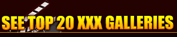 See top 20 XXX galleries